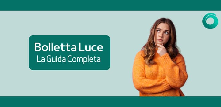 Bolletta Luce: la guida completa con tutti i dettagli!