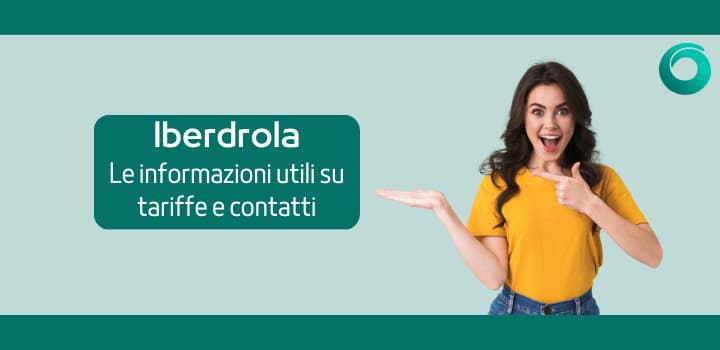 Iberdrola: la guida completa su offerte, contatti utili e servizio clienti