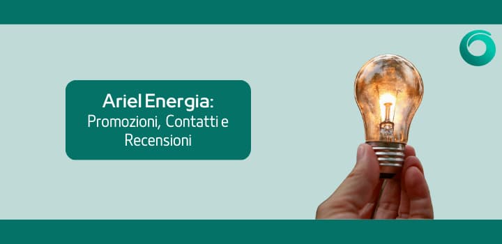 La guida completa sulle promozioni di Ariel Energia: contatti e recensioni