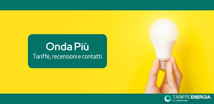 Onda Più Offerte Luce e Gas per la Casa e il Business