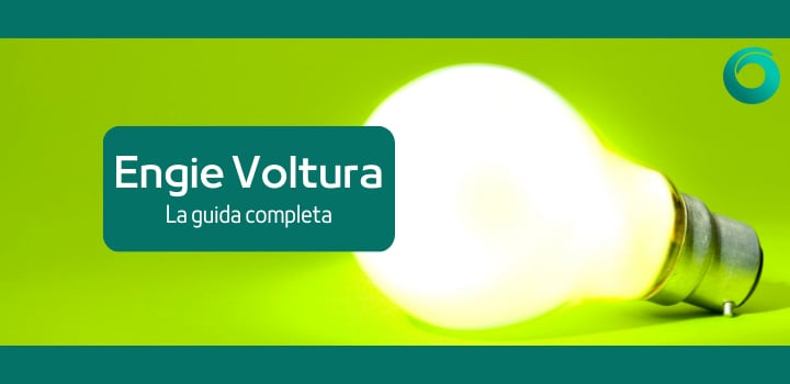 Engie Voltura e Offerte: la guida completa 