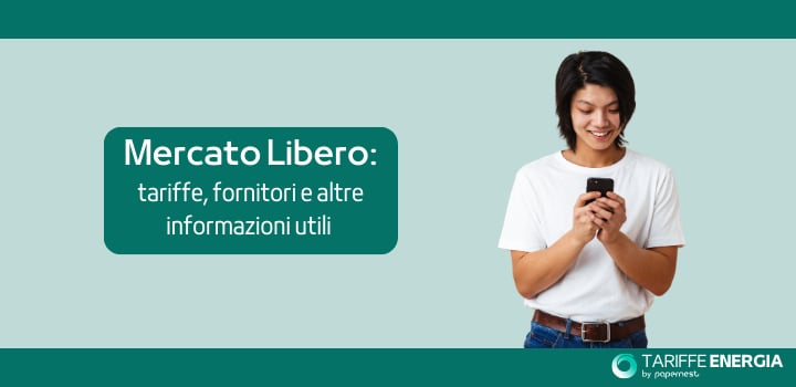 Mercato Libero: tariffe, fornitori e altre informazioni utili