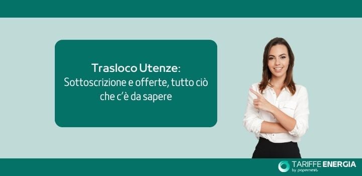 Tutto sul Trasloco Utenze: Dalla Sottoscrizione alle Offerte Luce e Gas