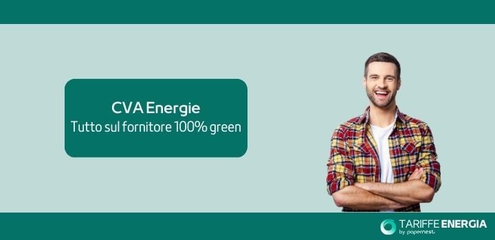 CVA Energie Srl: Tariffe, Contatti, info sul Fornitore 100% Green