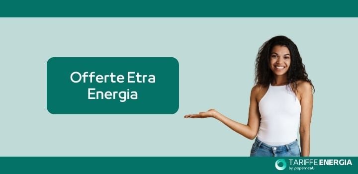 Etra Energia: le offerte, come attivarle e i contatti utili