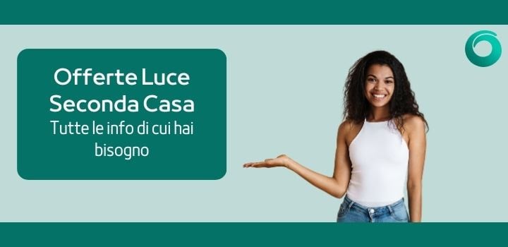 Offerte Luce per la Seconda Casa: Le Migliori Tariffe