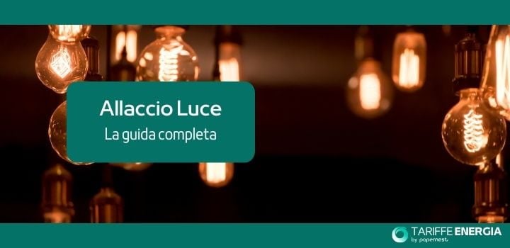 Allaccio della Luce: Come fare, costi, tempi e modulistica