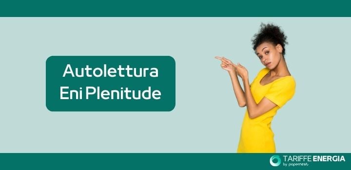 Autolettura Eni Plenitude: tutto quello che devi sapere