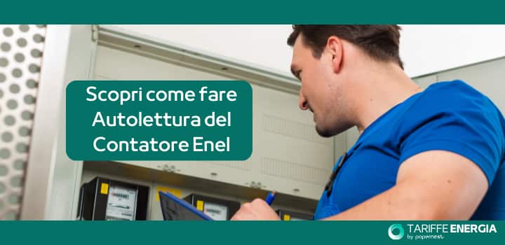 Come fare l'autolettura del contatore enel luce e gas, come l'Open Meter